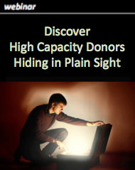 Encore Presentation – Discover High Capacity Donors Hiding in Plain Sight